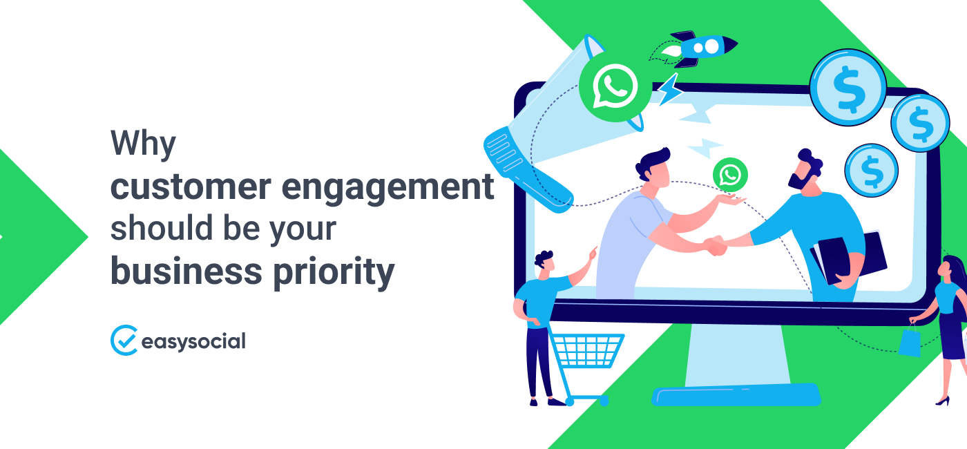 Why customer engagement should be your business priority